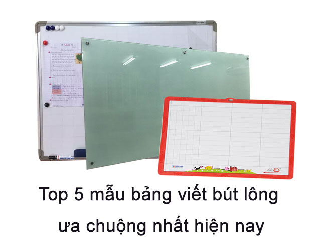 Top 5 mẫu bảng viết bút lông ưa chuộng nhất hiện nay
