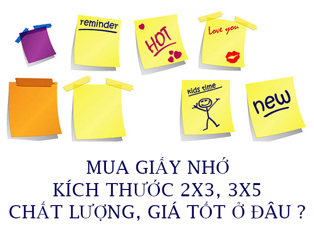 Mua giấy nhớ kích thước 2x3, 3x5 chất lượng, giá tốt ở đâu?